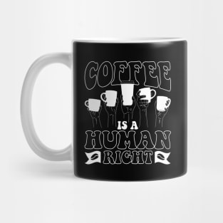 Coffee is a human right Mug